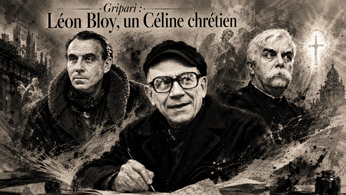 Gripari : Léon Bloy, un Céline&nbsp;chrétien